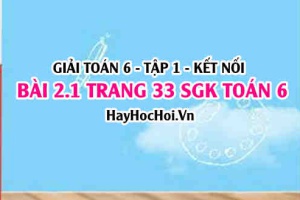 Giải bài 2.1 trang 33 Toán 6 Tập 1 SGK Kết nối tri thức